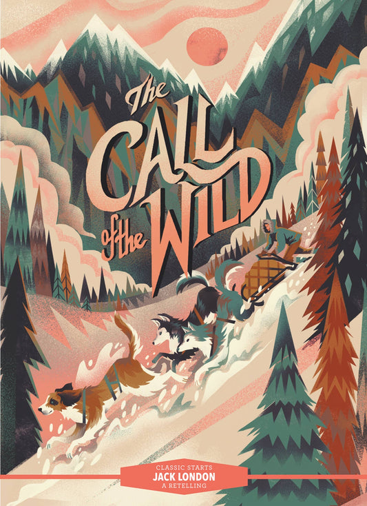 Classic Starts®️: The Call of the Wild by Jack London (Abridged Edition)